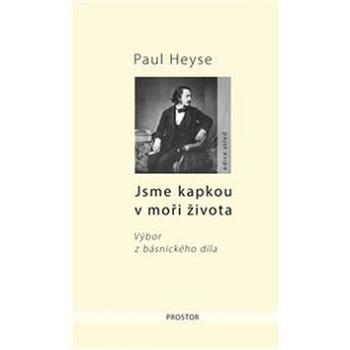 Jsme kapkou v moři života: Výbor z básnického díla (978-80-7260-360-2)