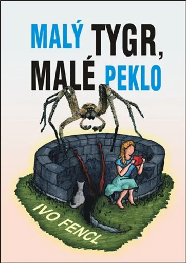 Malý tygr, malé peklo - Ivo Fencl