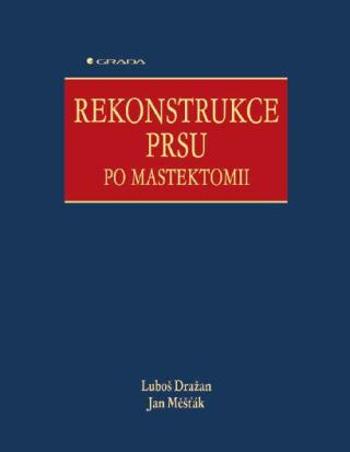 Rekonstrukce prsu po mastektomii - Jan Měšťák, Luboš Dražan - e-kniha