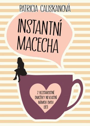 Instantní macecha (Defekt) - Patricia Caliskan