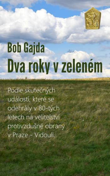 Dva roky v zeleném - Bob Gajda - e-kniha