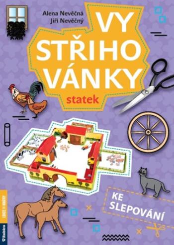 Vystřihovánky ke slepování - Statek - Alena Nevěčná, Jiří Nevěčný