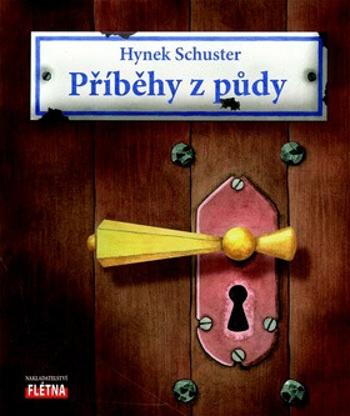 Příběhy z půdy - Hynek Schuster