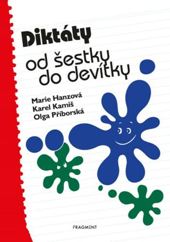 Diktáty od šestky do devítky - Marie Hanzová, Karel Kamiš, Olga Příborská