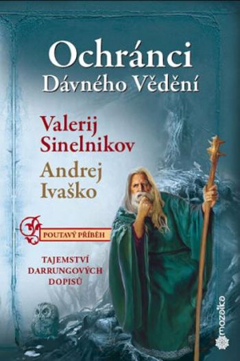 Ochránci dávného vědění - Tajemství Durrungových dopisů - Valerij Sineľnikov, Andrej Ivaško