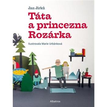 Táta a princezna Rozárka (978-80-00-05971-6)