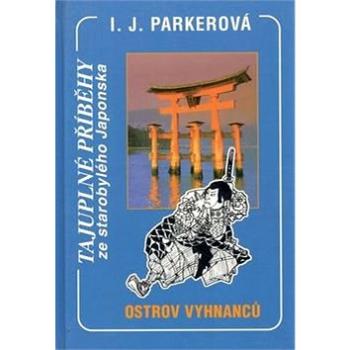 Kniha Ostrov vyhnanců: Tajuplné příběhy ze starobylého Japonska (978-80-86481-74-6)