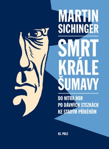 Smrt krále Šumavy - Martin Sichinger