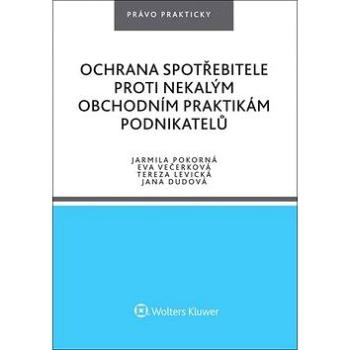 Ochrana spotřebitele proti nekalým obchodním praktikám podnikatelů (978-80-7552-625-0)