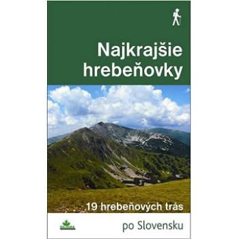 Najkrajšie hrebeňovky: 19 hrebeňových trás (978-80-8136-016-9)