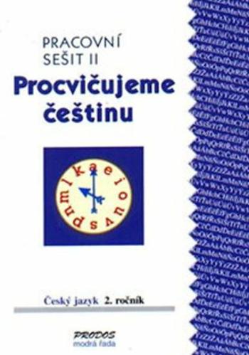 Procvičujeme češtinu pracovní sešit pro 2. ročník 2. díl - 2. ročník - Hana Mikulenková