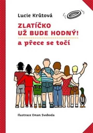 Zlatíčko už bude hodný! - Lucie Krůtová, Eman Svoboda