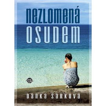 Nezlomená osudem (978-80-904775-0-6)