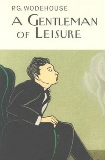 A Gentleman Of Leisure - Pelham Grenville Wodehouse