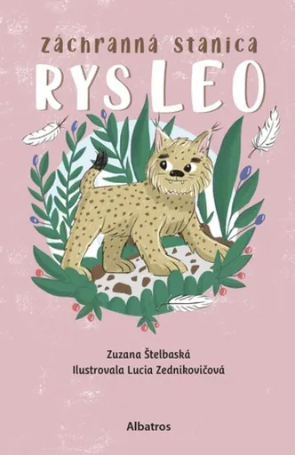 Záchranná stanica: Rys Leo - Zuzana Štelbaská