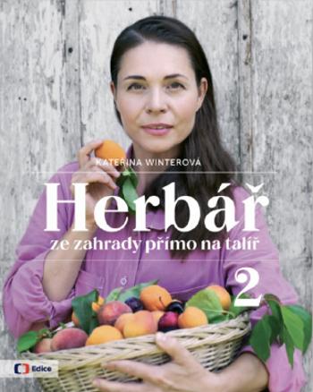 Herbář ze zahrady přímo na talíř 2 - Kateřina Winterová