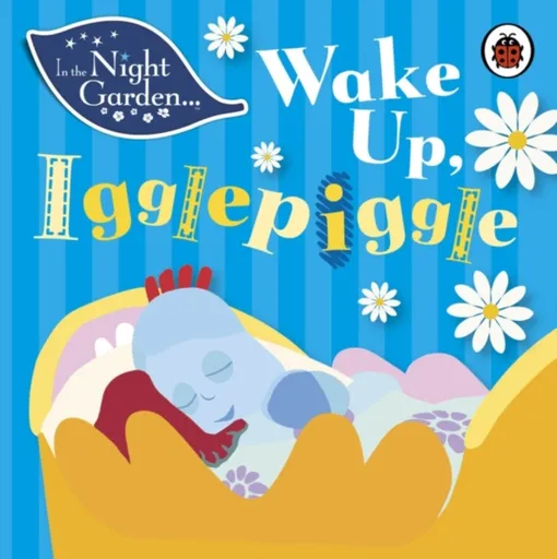 In the Night Garden: Wake Up, Igglepiggle - In the Night Garden