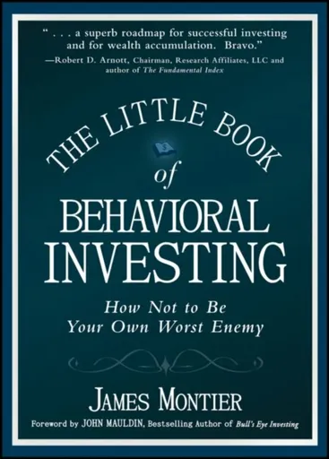 The Little Book of Behavioral Investing - Montier James