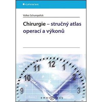 Chirurgie - stručný atlas operací a výkonů (978-80-247-4531-2)