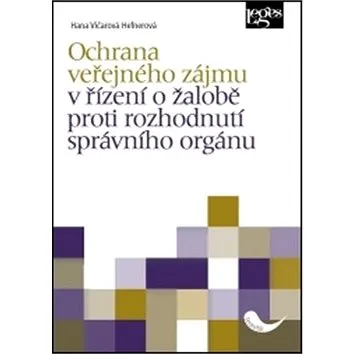 Ochrana veřejného zájmu v řízení o žalobě proti rozhodnutí správního orgánu (978-80-7502-272-1)