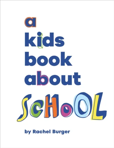 A Kids Book About School - Rachel Burger