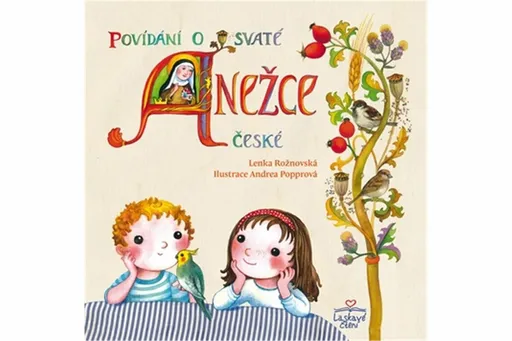 Povídání o svaté Anežce České - Lenka Rožnovská