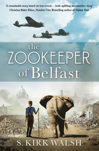 The Zookeeper of Belfast - S. Kirk Walsh