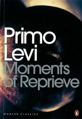 Moments of Reprieve - Primo Levi