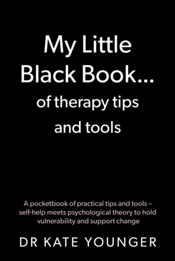 My Little Black Bookâ€¦ of therapy tips and tools - Dr Kate Younger