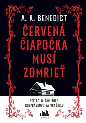 Červená čiapočka musí zomrieť - A. K. Benedictová