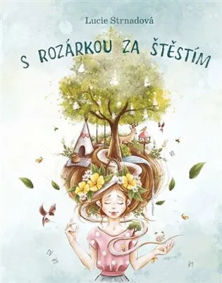 S Rozárkou za štěstím - Vlastimil Strnad, Lucie Strnadová, Alena Spruijtová