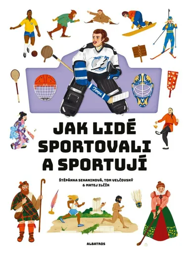 Jak lidé sportovali a sportují - Štěpánka Sekaninová