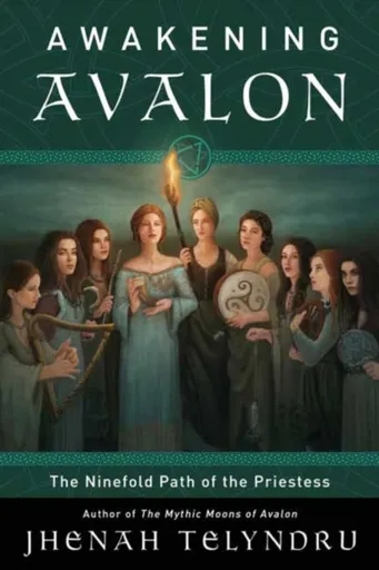 The Ninefold Way of Avalon - Jhenah Telyndru