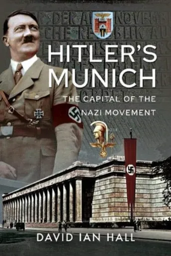 Hitler's Munich - Adrian David Hall