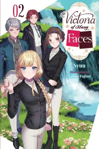 Victoria of Many Faces, Vol. 2 (light novel) - Andria McKnight, Syuu Syuu, Nanna Fujimi