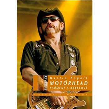 Motörhead: Pařmeni a rebelové (978-80-7511-726-7)