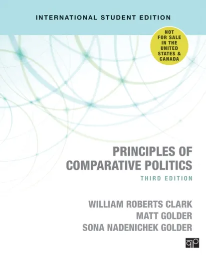 Principles of Comparative Politics (International Student Edition) - Matt Golder, William Roberts Clark, Sona N. Golder