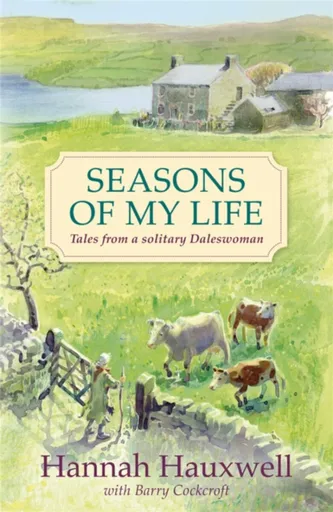 Seasons of My Life - Hannah Hauxwell