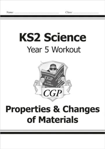 KS2 Science Year 5 Workout: Properties & Changes of Materials - CGP Books