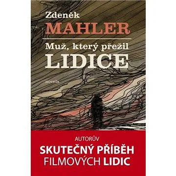 Muž, který přežil Lidice (978-80-721-7893-3)