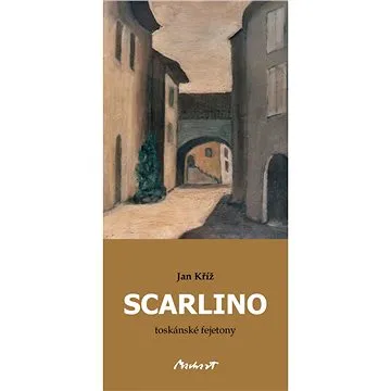 Scarlino - toskánské fejetony (978-80-904-3180-5)