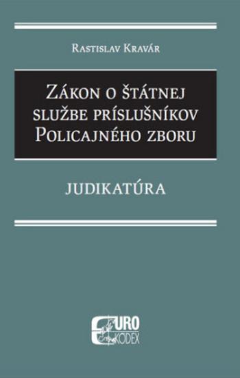 Zákon o štátnej službe príslušníkov policajného zboru - Rastislav Kravár