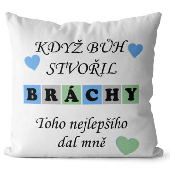 Polštář Když bůh stvořil bráchy (Velikost: 55 x 55 cm)