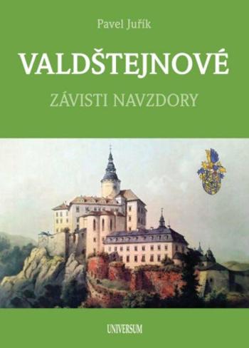 VALDŠTEJNOVÉ - Závisti navzdory - Pavel Juřík