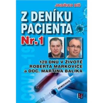 Z deníku pacienta Nr.1: 128 dnů v životě Roberta Markoviče a Doc. Martina Balíka (978-80-907789-1-7)