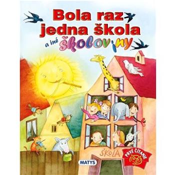 Bola raz jedna škola a iné školoviny (978-80-8088-740-7)