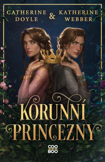 Korunní princezny - Catherine Doyleová, Katherine Webberová - e-kniha