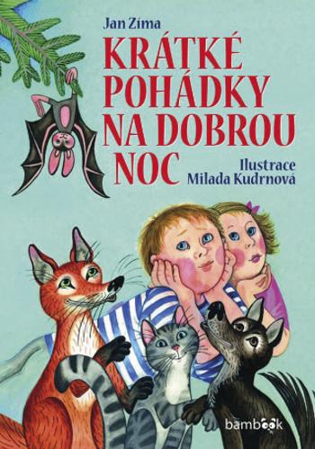 Krátké pohádky na dobrou noc - Milada Kudrnová, Jan Zima - e-kniha