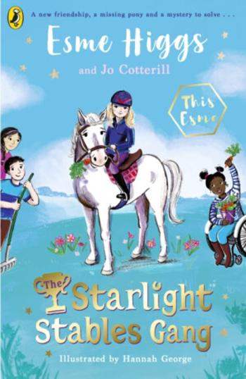 The Starlight Stables Gang - Esme Higgs, Jo Cotterill