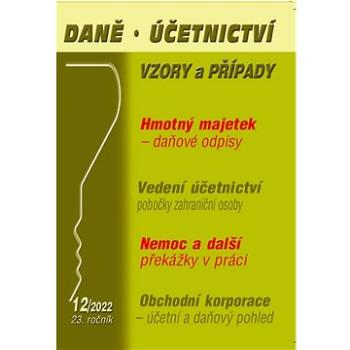 Daně, účetnictví, vzory a případy 12/2022 (9771213927262)